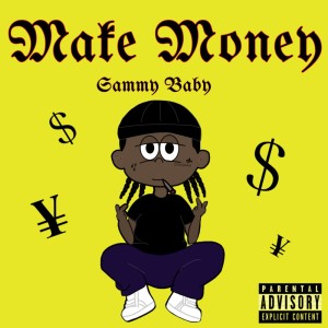 Dengarkan Make Money (Explicit) lagu dari Sammy Baby dengan lirik