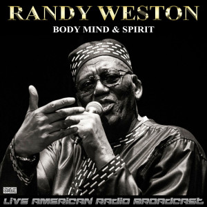 Album Mind, Body & Spirit (Live) from Randy Weston
