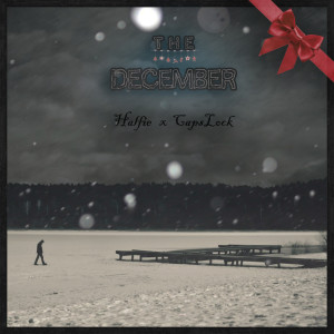 New Album The December (Halfie x CapsLock)