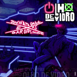 收聽Jonnata Doll e os Garotos Solventes的Olho de Vidro歌詞歌曲