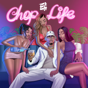 Chop Life (Explicit) dari E.L