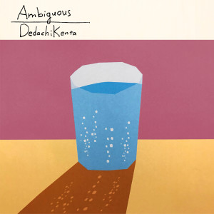ดาวน์โหลดและฟังเพลง Ambiguous พร้อมเนื้อเพลงจาก DedachiKenta
