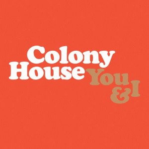收聽Colony House的You & I歌詞歌曲