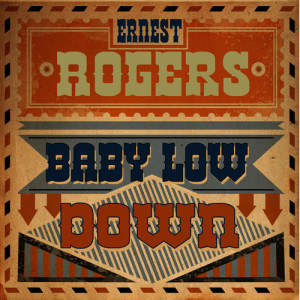 Ernest Rogers的專輯Baby Low Down