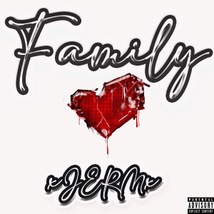 Listen to Family (Explicit) song with lyrics from xJERMx