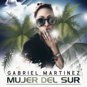 Listen to Mujer del Sur song with lyrics from Gabriel Martinez