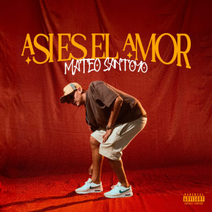 收聽Mateo Santoyo的Asi es el Amor (Explicit)歌詞歌曲