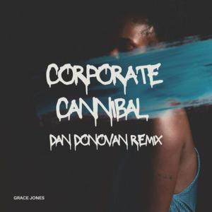 Grace Jones的專輯Corporate Cannibal (Dan Donovan Remix)