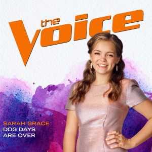 ดาวน์โหลดและฟังเพลง Dog Days Are Over (The Voice Performance) พร้อมเนื้อเพลงจาก Sarah Grace