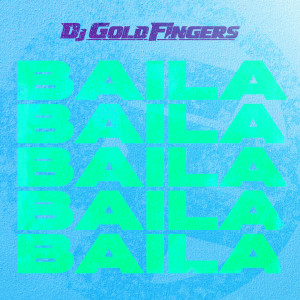 ดาวน์โหลดและฟังเพลง Baila (Oriental Version) พร้อมเนื้อเพลงจาก DJ Goldfingers