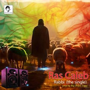 อัลบัม Rabbi (feat. Big Dhara Ziggy) ศิลปิน Ras Caleb