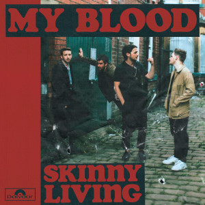 ดาวน์โหลดและฟังเพลง My Blood พร้อมเนื้อเพลงจาก Skinny Living
