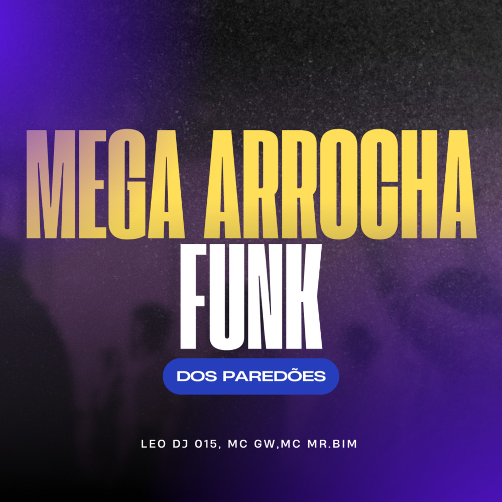 Mega Arrocha Funk dos Paredões (Explicit)