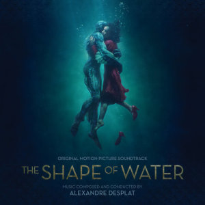 收聽Alexandre Desplat的The Shape Of Water (From "The Shape Of Water" Soundtrack)歌詞歌曲