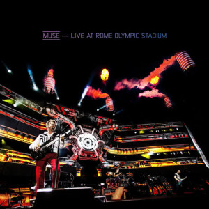 อัลบัม Live at Rome Olympic Stadium ศิลปิน Muse