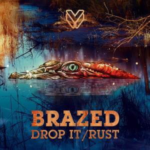 Brazed的專輯Drop It / Rust
