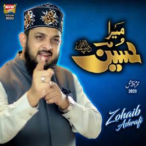 Listen to Mera Hussain song with lyrics from Zohaib Ashrafi