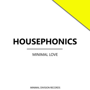 收听Housephonics的Minimal Love歌词歌曲