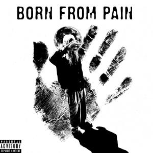 Born From Pain (Explicit) dari alrightmyles