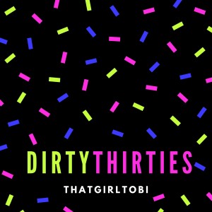 THAT GIRL TOBI的專輯Dirty Thirties