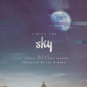 收聽Mpax的Limits the Sky (feat. Terrell Burt & Nico Santana)歌詞歌曲