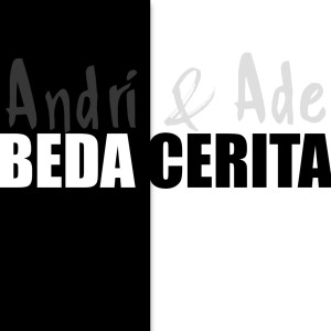Dengarkan Beda Cerita lagu dari Andri & Ade dengan lirik