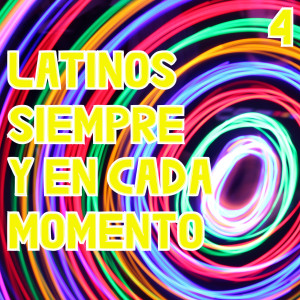 Various的專輯Latinos Siempre Y En Cada Momento Vol. 4