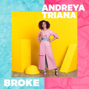 收聽Andreya Triana的Broke歌詞歌曲