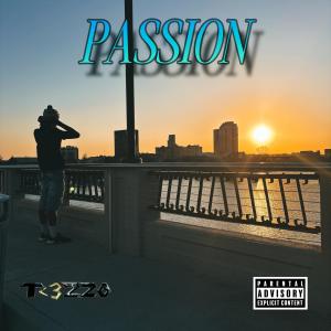 收聽Tr3zzo的Passion (Explicit)歌詞歌曲