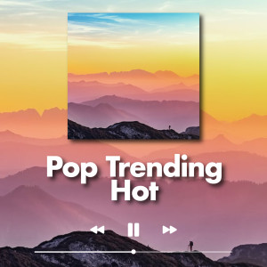 อัลบัม Pop Trending Hot (Explicit) ศิลปิน Various Artists