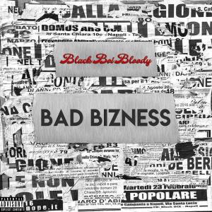 收聽BlackBoiBloody的Bad Bizness (Explicit)歌詞歌曲