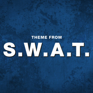 ดาวน์โหลดและฟังเพลง Theme from S.W.A.T. พร้อมเนื้อเพลงจาก London Music Works