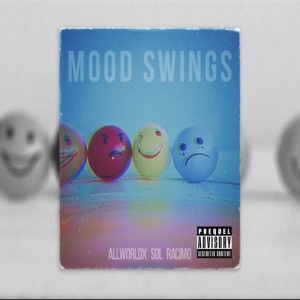 ดาวน์โหลดและฟังเพลง Mood Swings (Explicit) พร้อมเนื้อเพลงจาก All World X