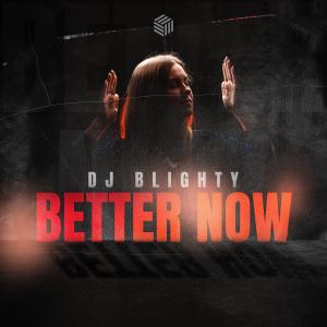收聽DJ Blighty的Better Now (Explicit)歌詞歌曲