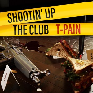 T-Pain的專輯Shootin' Up The Club (Explicit)