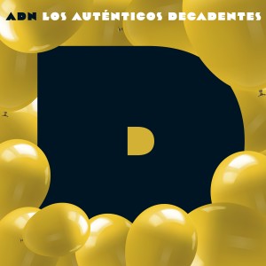Los Autenticos Decadentes的專輯ADN (Capítulo D)