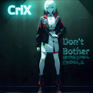 Crix的專輯Don't Bother