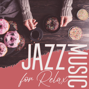 Album Jazz Music for Relax (Coffee Shop Ambience with Smooth Jazz) from Downtown Jazz