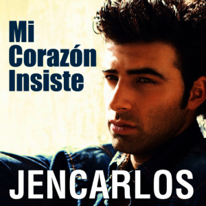 收聽Jencarlos的Mi Corazon Insiste歌詞歌曲