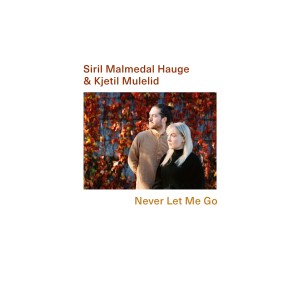 收聽Siril Malmedal Hauge的Never Let Me Go歌詞歌曲