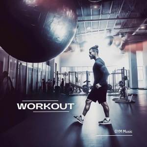 อัลบัม Workout ศิลปิน Gym Music