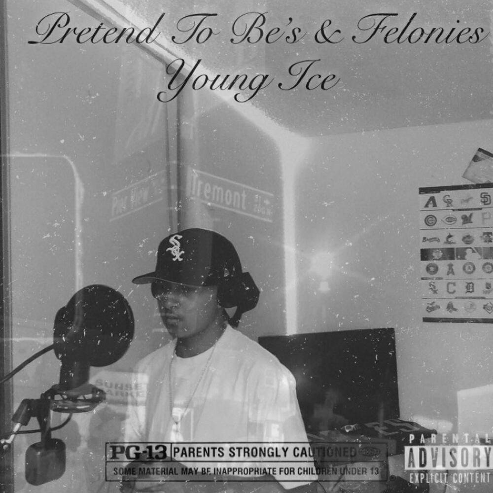 Pretend To Be's & Felonies (Explicit)