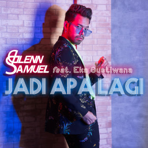 Listen to Jadi Apa Lagi song with lyrics from Glenn Samuel