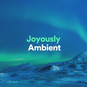 อัลบัม Joyously Ambient ศิลปิน Calm Music for Studying