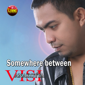 Dengarkan Somewhere Between lagu dari Visi Anakotta dengan lirik