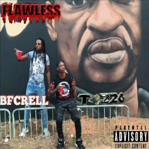 Listen to Flawless (feat. Bfc Rell) (Explicit) song with lyrics from Tr3zzo