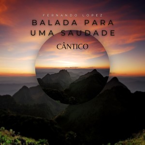 Album Balada Para Uma Saudade (Cântico) oleh Fernando López