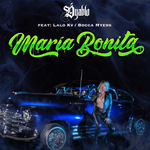 收聽Dyablo的María Bonita歌詞歌曲