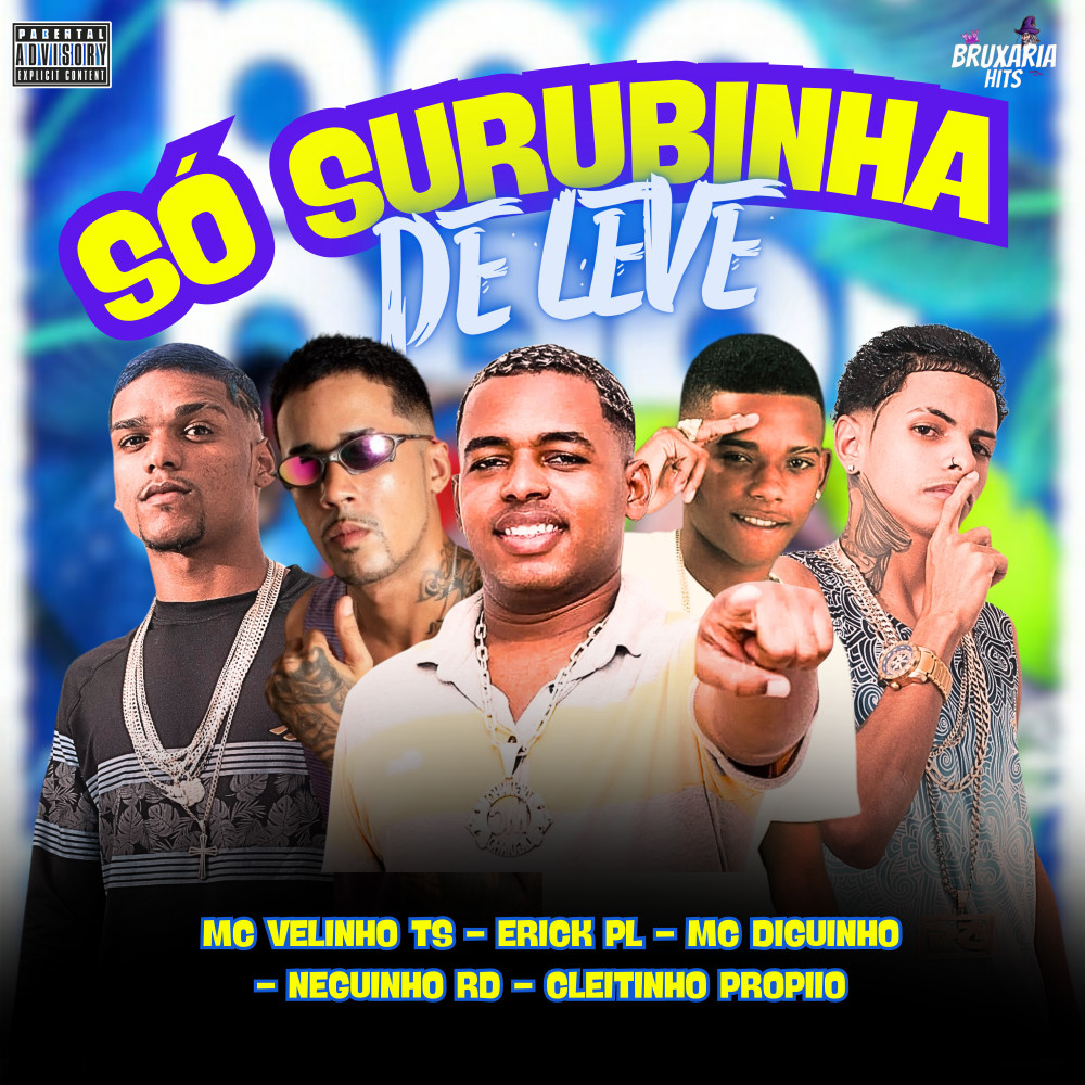 Só Surubinha de Leve (feat. Cleitinho Propiio & Mc Diguinho) (Explicit)