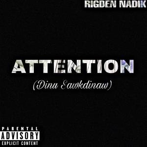 Dengarkan Attention (Explicit) lagu dari Rigden Nadik dengan lirik
